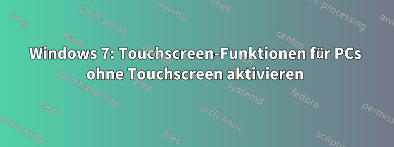 Windows 7: Touchscreen-Funktionen für PCs ohne Touchscreen aktivieren