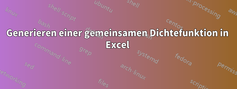 Generieren einer gemeinsamen Dichtefunktion in Excel