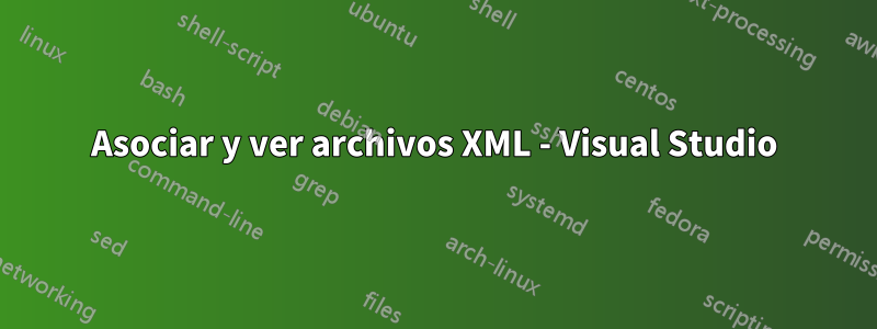 Asociar y ver archivos XML - Visual Studio