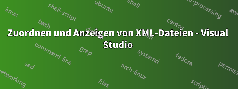 Zuordnen und Anzeigen von XML-Dateien - Visual Studio