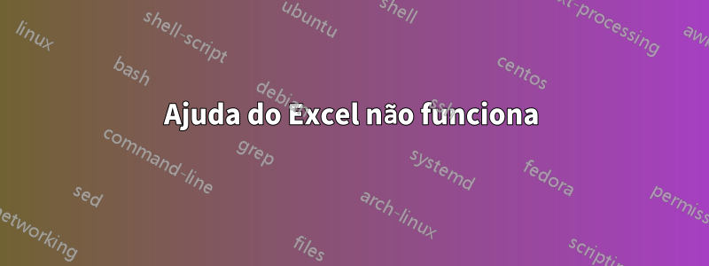 Ajuda do Excel não funciona