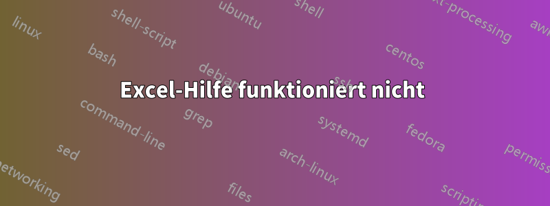 Excel-Hilfe funktioniert nicht