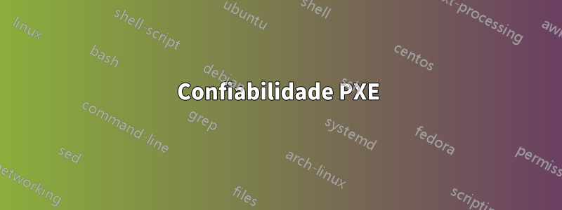 Confiabilidade PXE