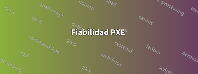 Fiabilidad PXE