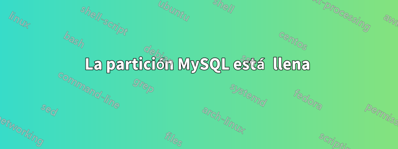 La partición MySQL está llena