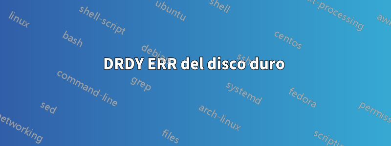 DRDY ERR del disco duro