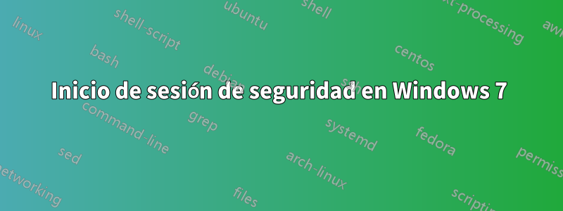 Inicio de sesión de seguridad en Windows 7