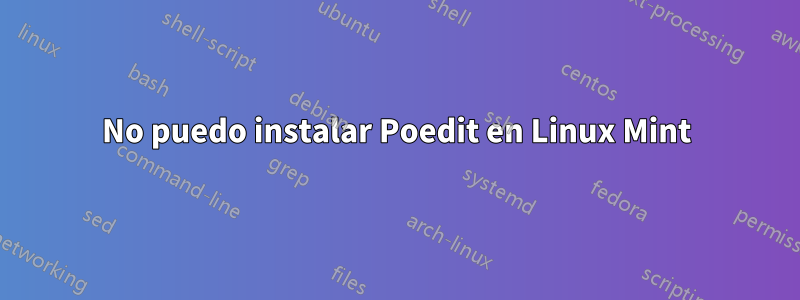 No puedo instalar Poedit en Linux Mint