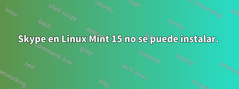 Skype en Linux Mint 15 no se puede instalar.