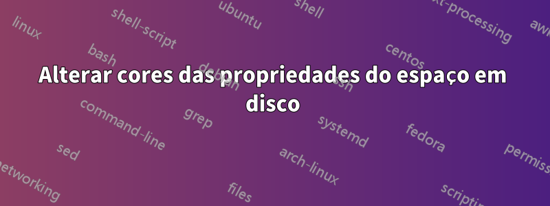 Alterar cores das propriedades do espaço em disco