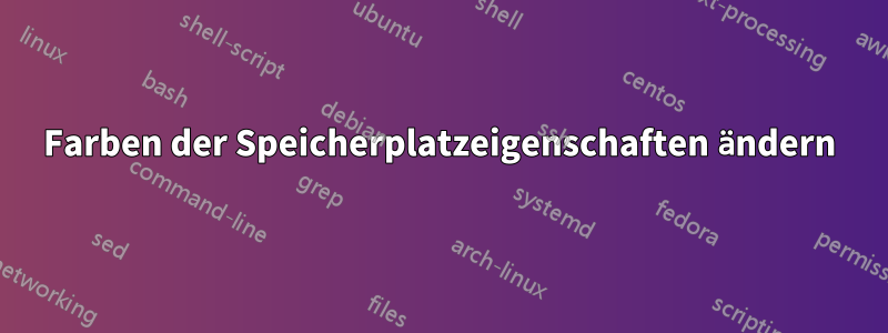 Farben der Speicherplatzeigenschaften ändern