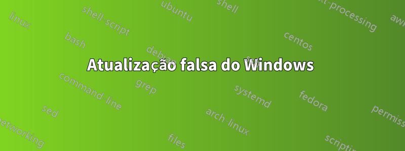 Atualização falsa do Windows