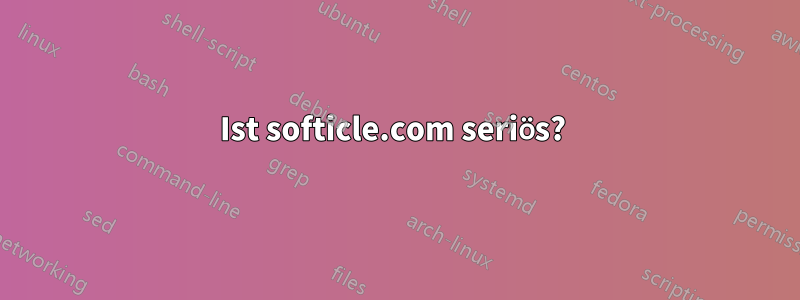 Ist softicle.com seriös? 