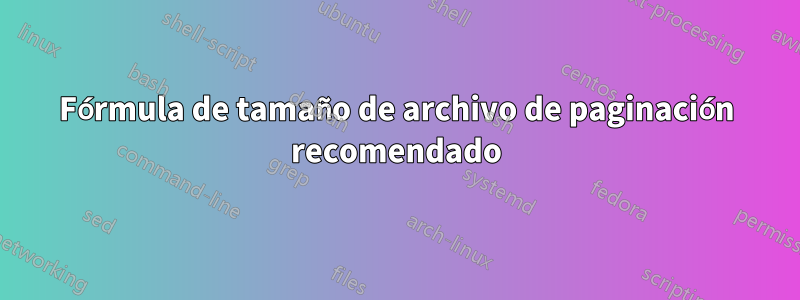 Fórmula de tamaño de archivo de paginación recomendado