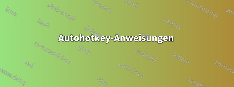 Autohotkey-Anweisungen