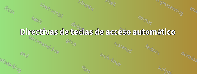 Directivas de teclas de acceso automático