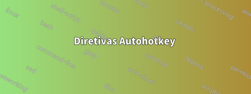 Diretivas Autohotkey