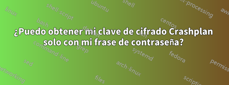 ¿Puedo obtener mi clave de cifrado Crashplan solo con mi frase de contraseña?