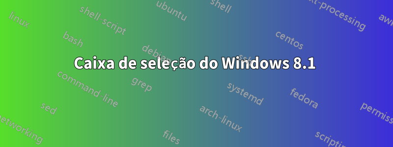 Caixa de seleção do Windows 8.1