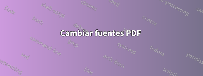 Cambiar fuentes PDF