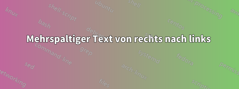Mehrspaltiger Text von rechts nach links