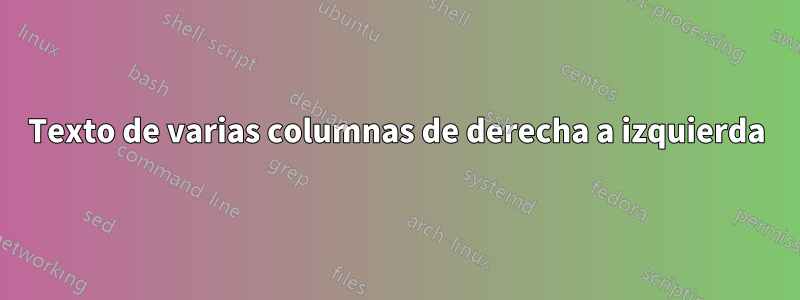 Texto de varias columnas de derecha a izquierda