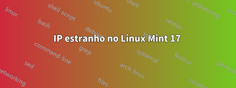 IP estranho no Linux Mint 17
