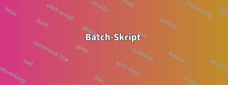 Batch-Skript