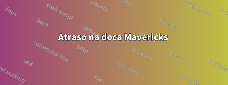 Atraso na doca Mavericks