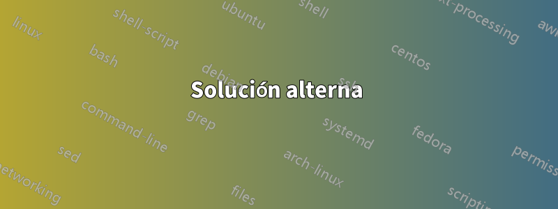 Solución alterna