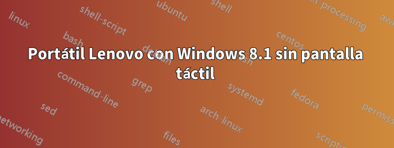 Portátil Lenovo con Windows 8.1 sin pantalla táctil