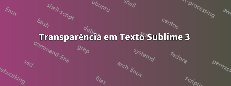 Transparência em Texto Sublime 3