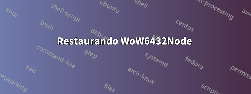 Restaurando WoW6432Node