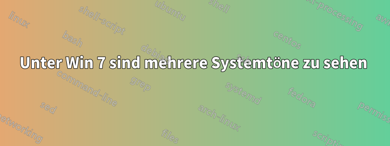 Unter Win 7 sind mehrere Systemtöne zu sehen