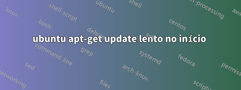 ubuntu apt-get update lento no início