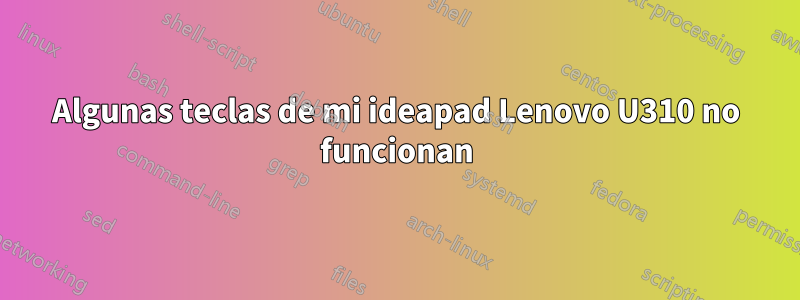 Algunas teclas de mi ideapad Lenovo U310 no funcionan