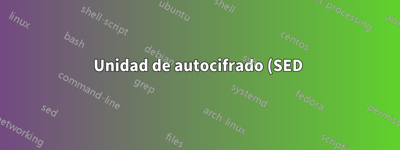 Unidad de autocifrado (SED), ¿modificación de partición?