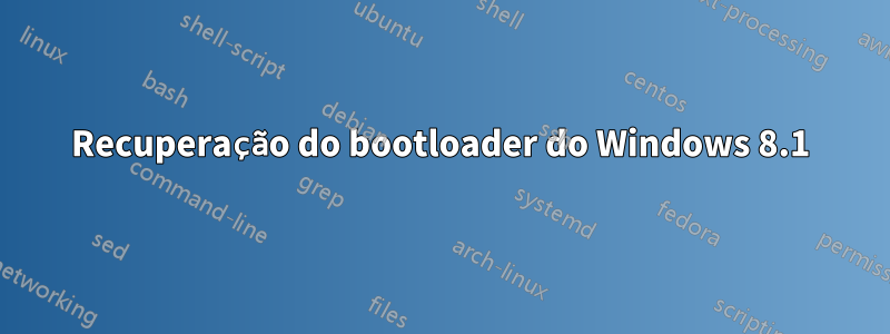 Recuperação do bootloader do Windows 8.1