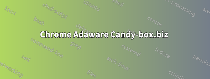 Chrome Adaware Candy-box.biz