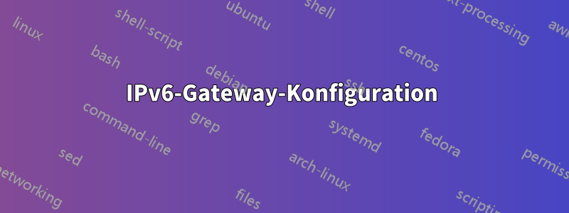 IPv6-Gateway-Konfiguration