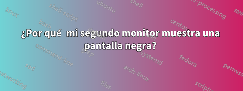 ¿Por qué mi segundo monitor muestra una pantalla negra?