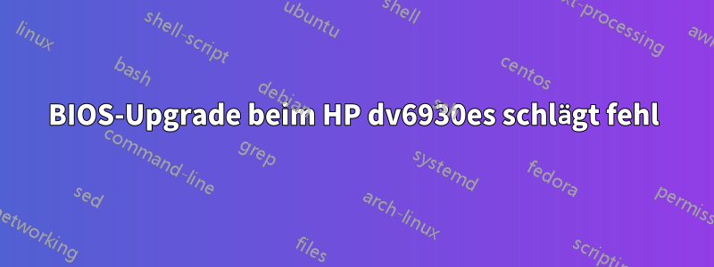 BIOS-Upgrade beim HP dv6930es schlägt fehl