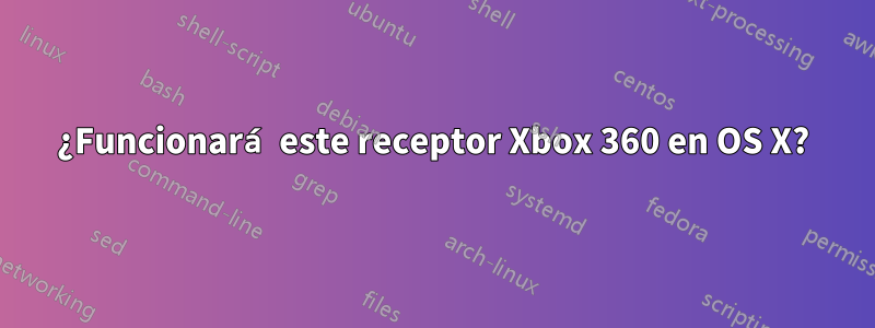 ¿Funcionará este receptor Xbox 360 en OS X?