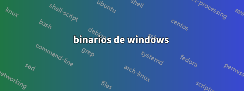 binarios de windows