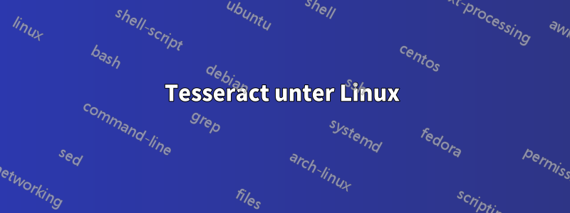 Tesseract unter Linux