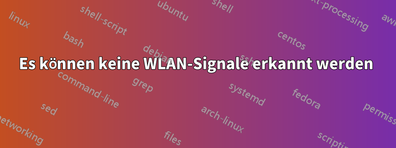 Es können keine WLAN-Signale erkannt werden