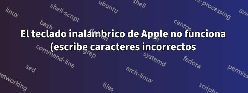 El teclado inalámbrico de Apple no funciona (escribe caracteres incorrectos) después de la limpieza