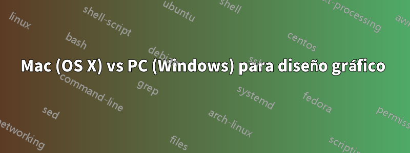 Mac (OS X) vs PC (Windows) para diseño gráfico