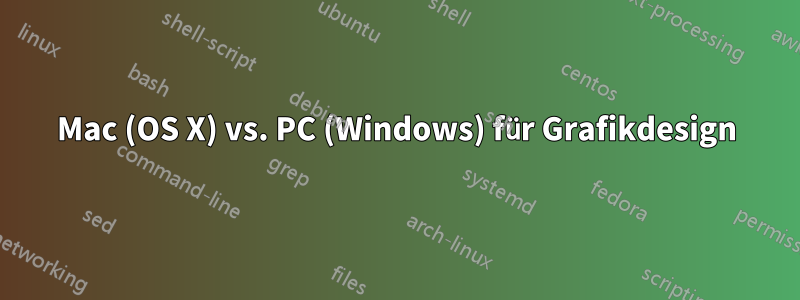 Mac (OS X) vs. PC (Windows) für Grafikdesign