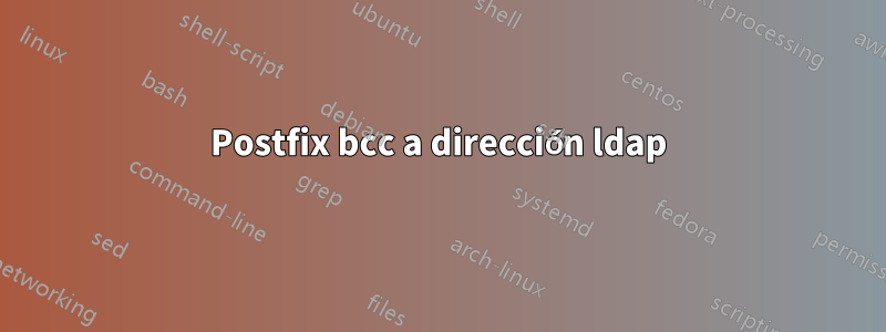 Postfix bcc a dirección ldap